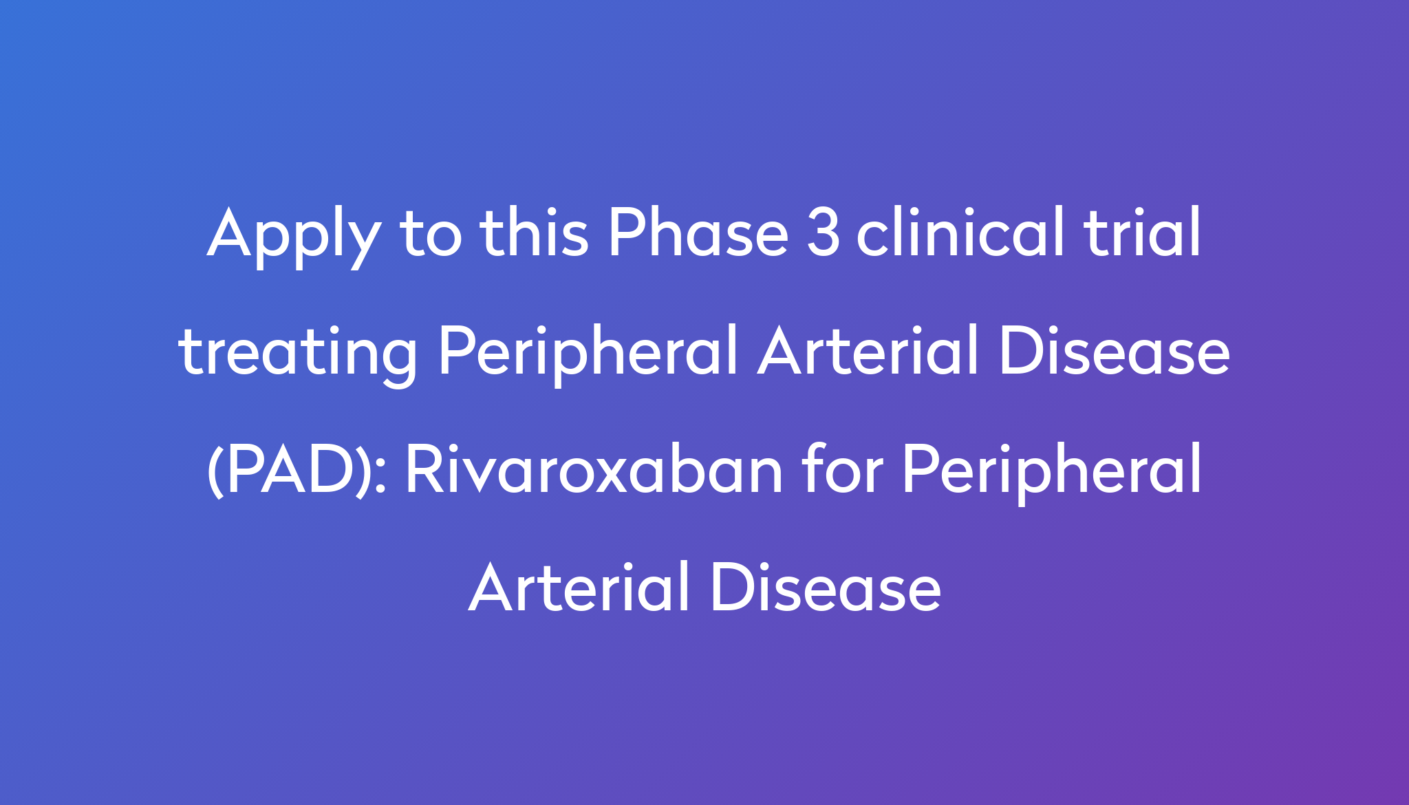 rivaroxaban-for-peripheral-arterial-disease-clinical-trial-2023-power